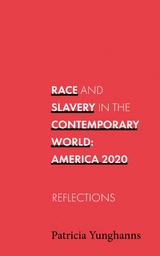 Race and Slavery In the Contemporary World -  Patricia Yunghanns