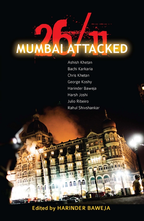 26/11 Mumbai Attacked - Ashish Khetan, Bachi Karkaria, Chris Khetan, George Koshy, Harsh Joshi, Julio Riberio, Rahul Shivshankar