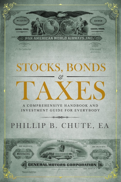 Stocks, Bonds & Taxes - Phillip B. Chute