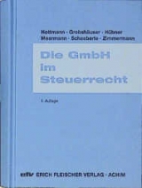 Die GmbH im Steuerrecht - Jürgen Hottmann, Uwe Grobshäuser, Heinrich Hübner, Birgit Jäger, Albert Meermann, Jürgen Schaeberle, Reimar Zimmermann