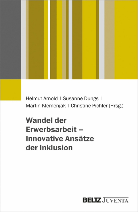 Wandel der Erwerbsarbeit - Innovative Ansätze der Inklusion - 