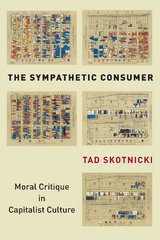 The Sympathetic Consumer - Tad Skotnicki