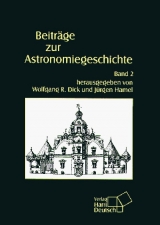 Beiträge zur Astronomiegeschichte - Dick, Wolfgang R; Hamel, Jürgen; Duerbeck, Hilmar W
