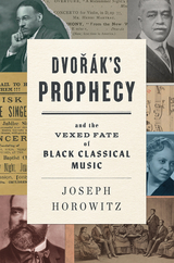 Dvorak's Prophecy -  Joseph Horowitz