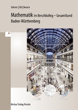 Mathematik im Berufskolleg - Gesamtband - Kurt Bohner, Roland Ott, Ronald Deusch