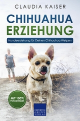 Chihuahua Erziehung - Claudia Kaiser