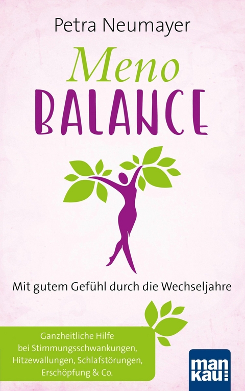 Meno-Balance. Mit gutem Gefühl durch die Wechseljahre - Petra Neumayer