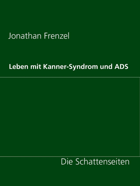 Leben mit Kanner-Syndrom und ADS -  Jonathan Frenzel