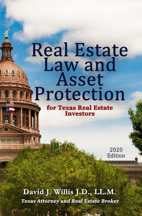 Real Estate Law & Asset Protection for Texas Real Estate Investors - 2016 Edition -  David J. Willis