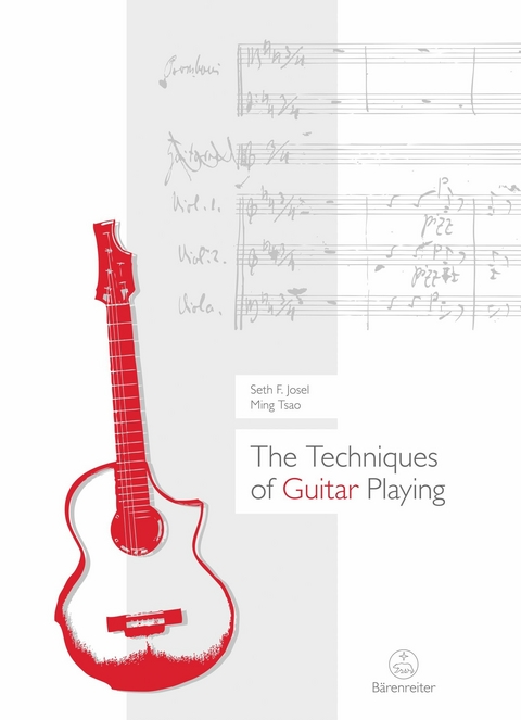 The Techniques of Guitar Playing - Seth F. Josel, Ming Tsao