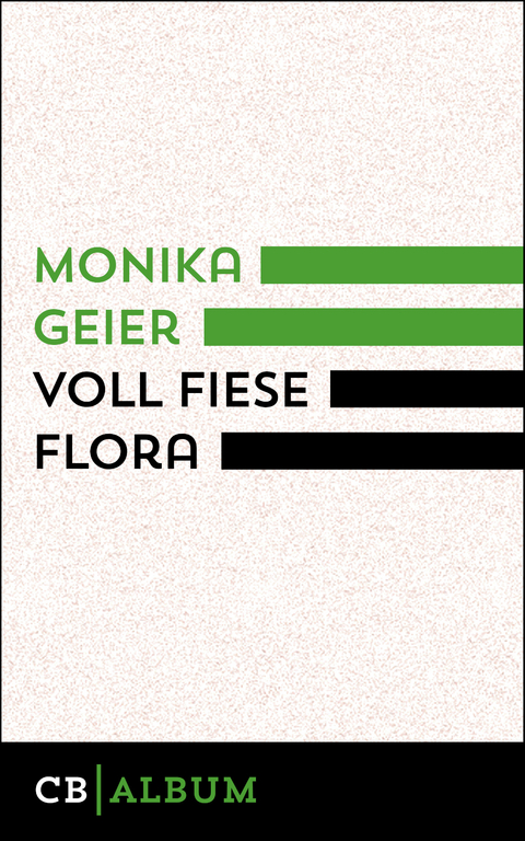 Voll fiese Flora - Monika Geier