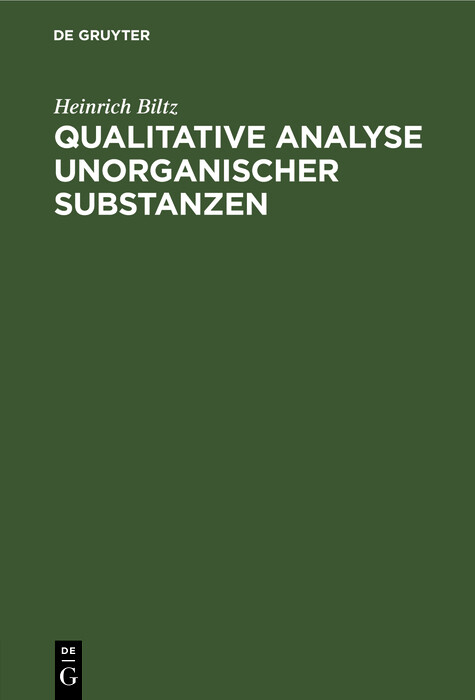 Qualitative Analyse unorganischer Substanzen - Heinrich Biltz