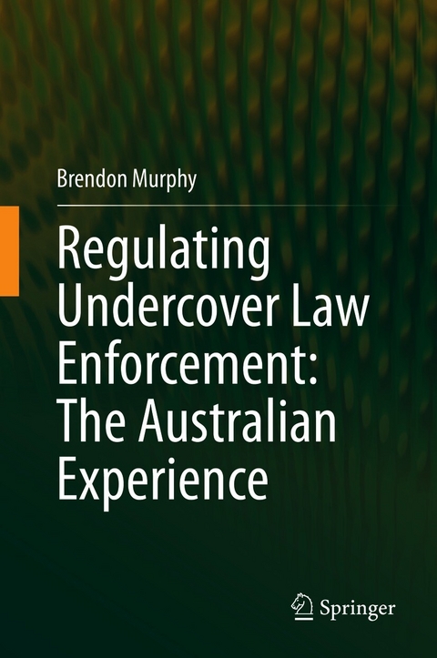 Regulating Undercover Law Enforcement: The Australian Experience - Brendon Murphy