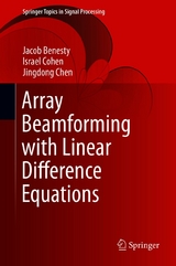 Array Beamforming with Linear Difference Equations -  Jacob Benesty,  Israel Cohen,  Jingdong Chen