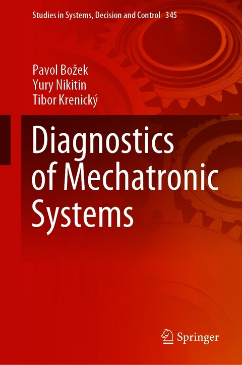 Diagnostics of Mechatronic Systems - Pavol Božek, Yury Nikitin, Tibor KRENICKÝ