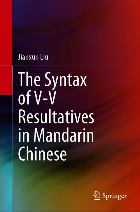 Syntax of V-V Resultatives in Mandarin Chinese -  Jianxun Liu