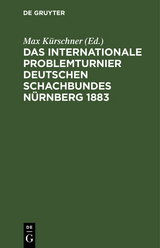 Das Internationale Problemturnier Deutschen Schachbundes Nürnberg 1883 - 