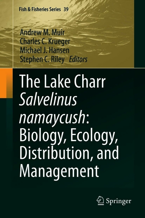 The Lake Charr Salvelinus namaycush: Biology, Ecology, Distribution, and Management - 