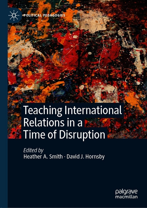 Teaching International Relations in a Time of Disruption - 