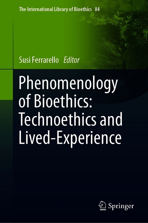 Phenomenology of Bioethics: Technoethics and Lived-Experience - 