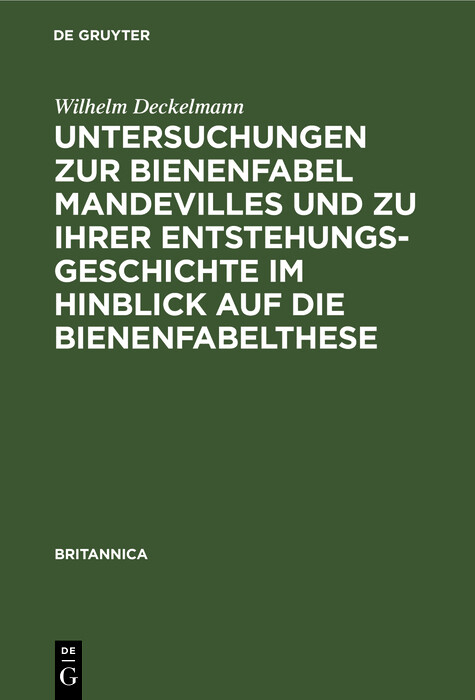 Untersuchungen zur Bienenfabel Mandevilles und zu ihrer Entstehungsgeschichte im Hinblick auf die Bienenfabelthese - Wilhelm Deckelmann