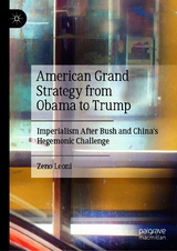 American Grand Strategy from Obama to Trump -  Zeno Leoni