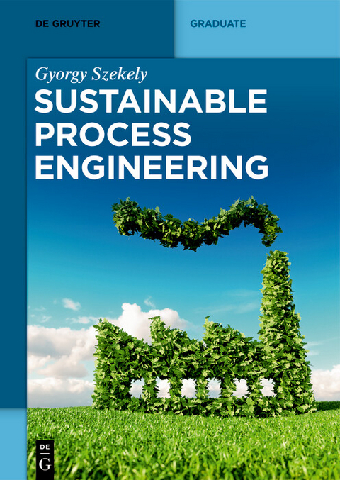 Sustainable Process Engineering -  Gyorgy Szekely