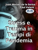 Stress E Trauma In Tempi Di Pandemia - Juan Moisés De La Serna, Paul Valent