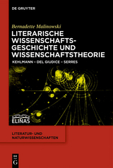 Literarische Wissenschaftsgeschichte und Wissenschaftstheorie -  Bernadette Malinowski