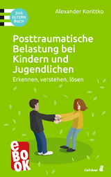 Posttraumatische Belastung bei Kindern und Jugendlichen - Alexander Korittko