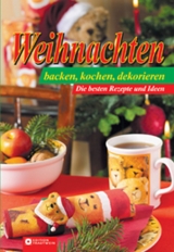 Weihnachten - backen, kochen, dekorieren