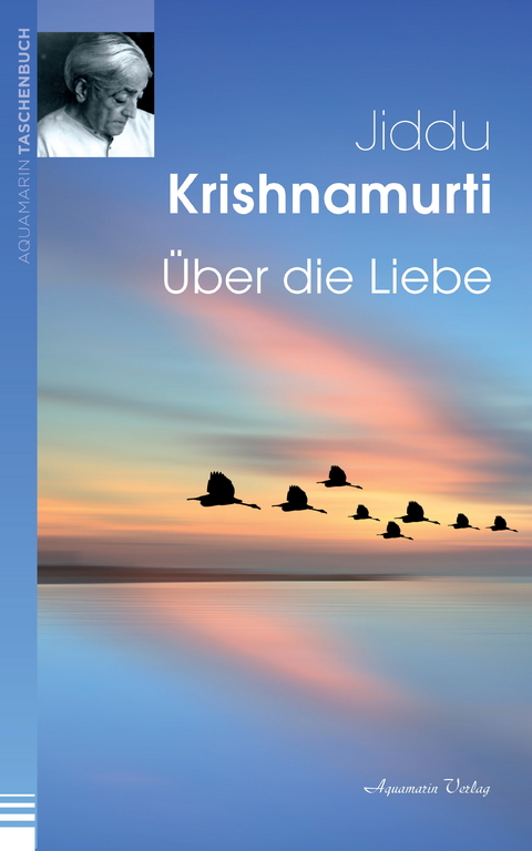 Über die Liebe -  Jiddu Krishnamurti