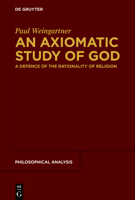 An Axiomatic Study of God -  Paul Weingartner