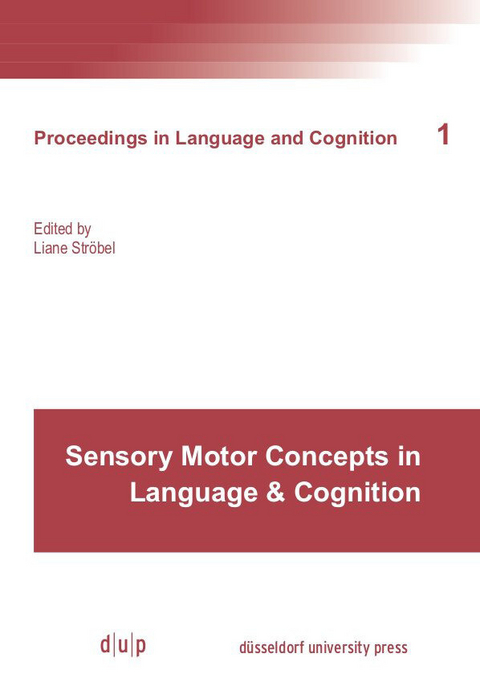 Proceedings of the International Conference 'Sensory Motor Concepts in Language & Cognition' - 