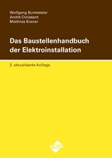 Das Baustellenhandbuch der Elektroinstallation - Wolfgang Burmeister, André Croissant, Matthias Kraner