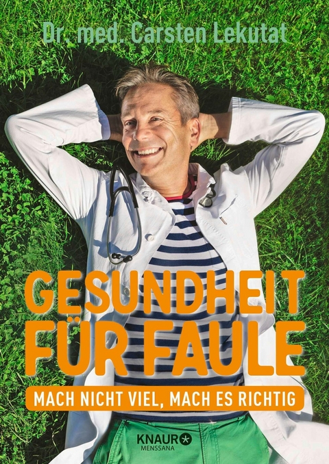 Gesundheit für Faule -  Dr. med. Carsten Lekutat