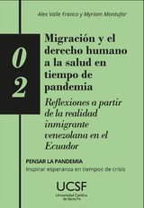 Migración y el derecho humano a la salud en tiempo de pandemia - Franco Alex Valle, Myriam Montufar