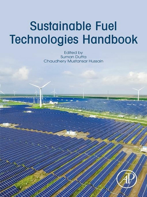 Sustainable Fuel Technologies Handbook -  Suman Dutta,  Chaudhery Mustansar Hussain