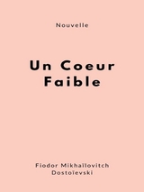 Un coeur faible - Fiodor Mikhaïlovitch Dostoïevski