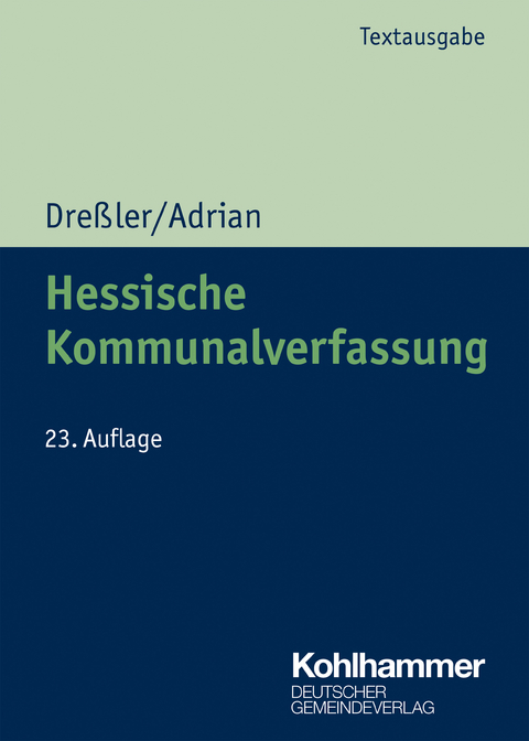 Hessische Kommunalverfassung - Ulrich Dreßler, Ulrike Adrian