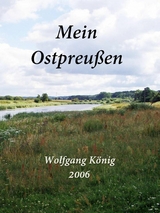 Mein Ostpreußen - Wolfgang König