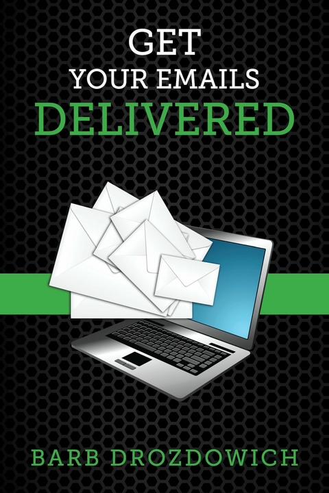 Get Your Emails Delivered -  Barb Drozdowich