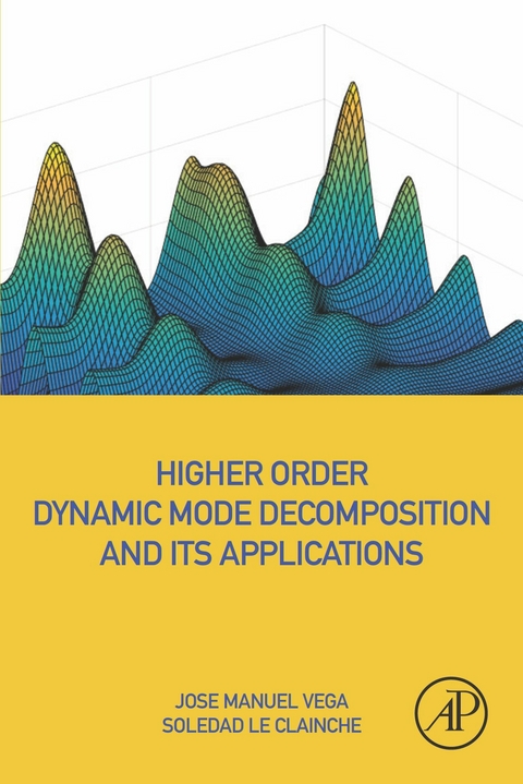 Higher Order Dynamic Mode Decomposition and Its Applications -  Soledad Le Clainche,  Jose Manuel Vega