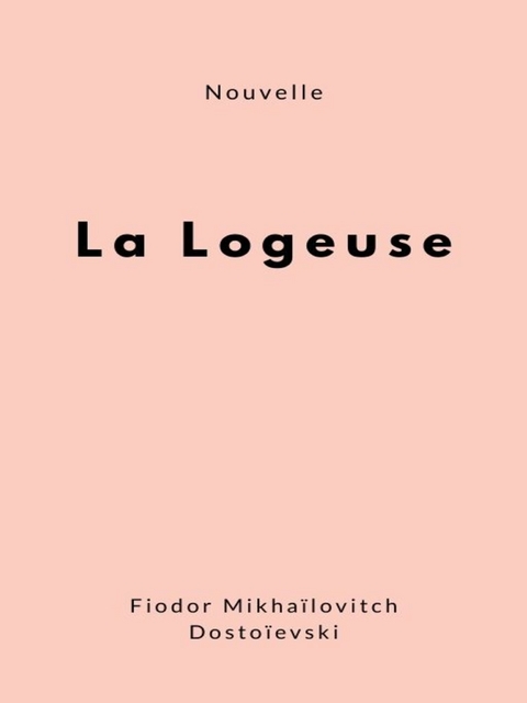 La Logeuse - Fiodor Mikhaïlovitch Dostoïevski