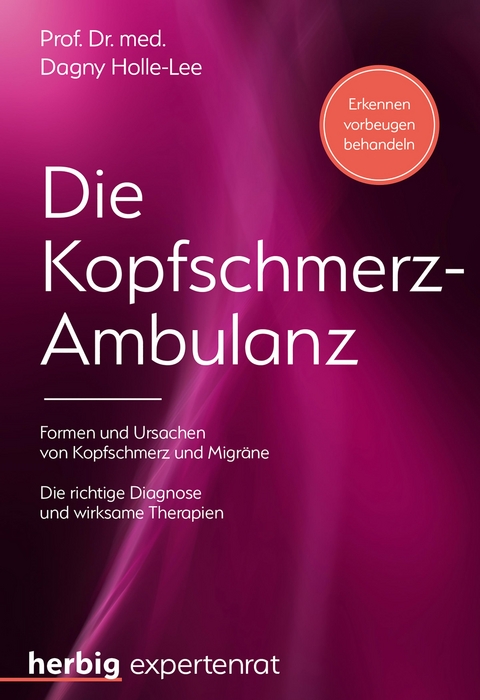 Die Kopfschmerz-Ambulanz - Dagny Holle-Lee