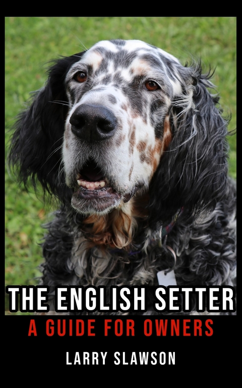 The English Setter - Larry Slawson