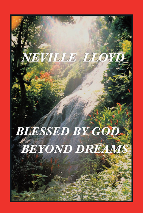 Blessed By God Beyond Dreams - Neville Lloyd