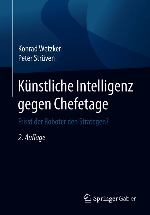 Künstliche Intelligenz gegen Chefetage - Konrad Wetzker, Peter Strüven