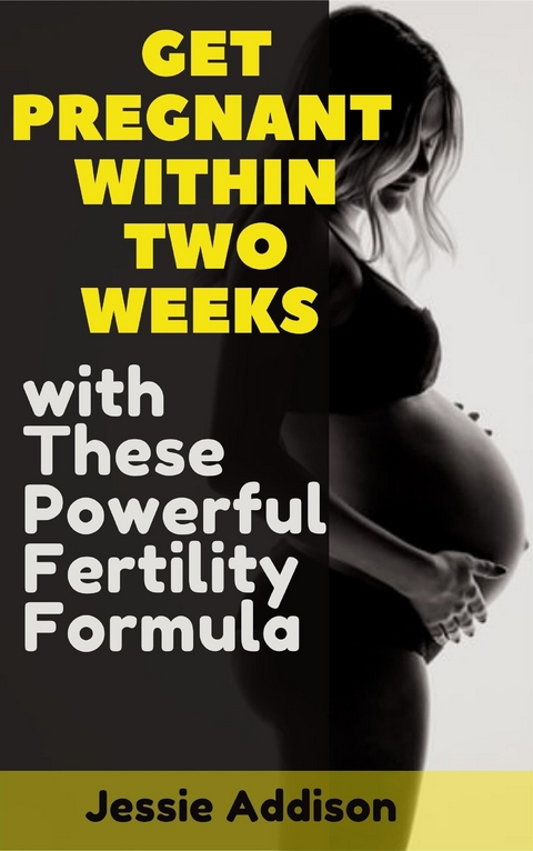 Get Pregnant within Two Weeks with These Powerful Fertility Formula - Madison John