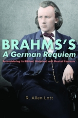 Brahms's A German Requiem -  R. Allen Lott